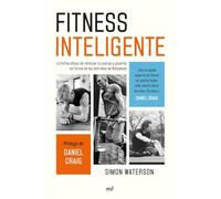 Fitness inteligente: La forma eficaz de reiniciar tu cuerpo y ponerte en forma de las estrellas de Hollywood (Martínez Roca)