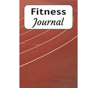 Fitness Journal: 12 Calendar pages and 5 pages of Notes per month | 6x9 inches, 72 Pages |
