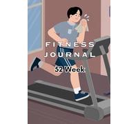 Fitness Journal: 52 Week Workout Log Book & Health Habit Tracker for Weight Loss, Sleep, Water Intake & Daily Fitness Planning