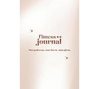 Fitness Journal: Diario de entrenamiento para mujeres en Español, Más Poderosa, más Fuerte, más Plena.Registra tu entrenamiento diario, conecta con tu ... tu ciclo menstrual, logra tus objetivos.