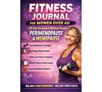 Fitness Journal for Women Over 40: 90-Day Hormone & Workout Tracker for Perimenopause and Menopause | Log Strength, Energy, Sleep, Mood & Cycle Phases