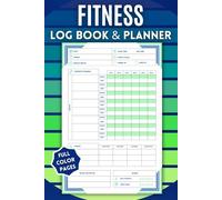 Fitness Log Book & Planner: COLOR Workout Journal to Track Strength Training, Cardio Workouts, and Daily Progress - Health & Exercise Log for Women and Men to Stay Fit, Focused, & Motivated!