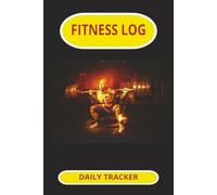 Fitness Log: Daily Tracker | Keep track of your workouts | 6 x 9 inches, 100 pages | Great Gift for the Gym Enthusiast