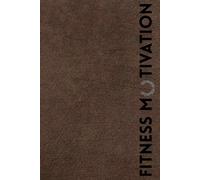 Fitness Logbook: Mastering Fitness Trackers: Unlock Your Activity Data, Optimize Workouts & Boost Recovery