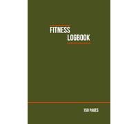 Fitness Logbook: The Ultimate Weightlifting Tracker & Strength Training Journal for Men | Track Workouts, Body Measurements, and Goals