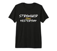 Fitness Motivación Levantamiento Entrenamiento Más Fuerte Que Ayer Camiseta Premium