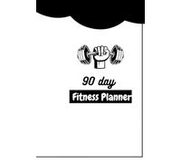 Fitness planner for self-improvement and bodybuilding. 90 day challenge fitness book: 90 days of tracking your fitness