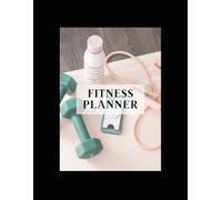 Fitness Planner Journal: Workout & Meal Tracker