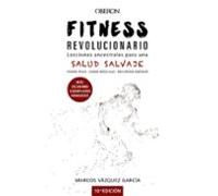 Fitness revolucionario. Lecciones ancestrales para una salud salvaje (Libros singulares)