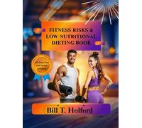 FITNESS RISKS & LOW NUTRITIONAL DIETING: Reclaim Your Health with Science-Based Eating, Safe Workouts, and a Structured 90-Day (meal and home-workout) Transformation Journey