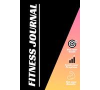 Fitness Tracker & Goal Setting Journal: Set Clear Fitness Goals, Track Your Progress, and Achieve Results; sunrise