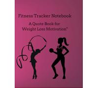 Fitness tracker notebook A Quote Book for Weight Loss Motivation"