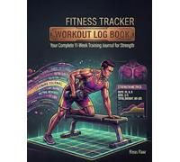 Fitness Tracker Workout Log Book: Your Complete 11-Week Training Journal for Strength, Cardio, Nutrition, Sleep & Habit Tracking 8.5x11 Large Format, 120 Premium Pages