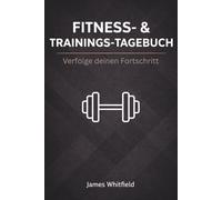 Fitness- & Trainings-Tagebuch: Verfolge deinen Fortschritt: 100 Trainings-Protokolle mit Krafttraining, Cardio-Tracking & Körpermaße | Einfaches Gym-Journal für Anfänger