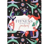 Fitness & Weight Loss Journal: Track Your Workouts, Meals, Goals, and Motivation - A Daily Wellness Planner for Mind, Body & Progress