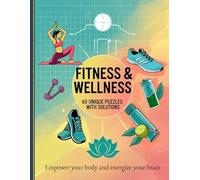 Fitness & Wellness Word Search: Fitness, Yoga & Meditation Puzzles: 60 Zen Puzzles to Unwind, Focus & Connect: Sweat & Solve with Unique Gym Equipment, Yoga Poses & Meditation Terms