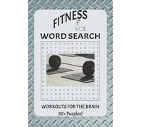 Fitness Word Search Puzzle Book: Word searches with easy to read print about fitness, exercise and workout | 6x9 inches, 110 pages | 50+ puzzles...fitness enthusiasts, athletes, and everyone else