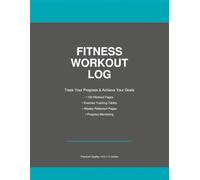 Fitness Workout Log Book: 120-Page Exercise Journal for Tracking Workouts, Sets, Reps & Weight Training Progress: Premium Gym Workout Tracker with ... & Fitness Goals - Large 8.5 x 11 inch Format