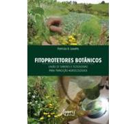 Fitoprotetores Botânicos: União De Saberes E Tecnologias Para Transiçã