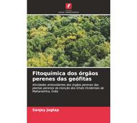 Fitoquímica dos órgãos perenes das geófitas: Atividades antioxidantes dos órgãos perenes das plantas perenes da monção dos Ghats Ocidentais de Maharashtra, Índia