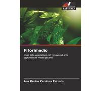 Fitorimedio: L'uso della vegetazione nel recupero di aree degradate dai metalli pesanti