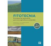 Fitotecnia: principios de agronomía para una agricultura sostenible (2a. edición): : principios de agronomía para una agricultura sostenible