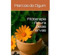 Fitoterapia - A cura pelas ervas