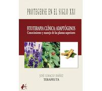 Fitoterapia clínica: adaptógenos: Conocimiento y manejo de las plantas superiores