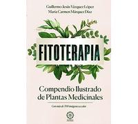 Fitoterapia. Compendio ilustrado De Plantas medicinales