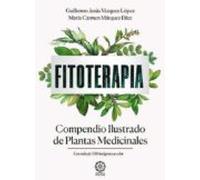 Fitoterapia. Compendio ilustrado De Plantas medicinales