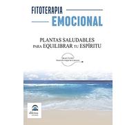 Fitoterapia Emocional: Plantas saludables para equilibrar tu espíritu