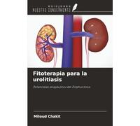 Fitoterapia para la urolitiasis: Potenciales terapéuticos del Ziziphus lotus