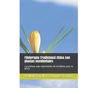 Fitoterapia Tradicional China con plantas occidentales: Las plantas más importantes de occidente para la MTCh