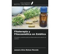 Fitoterapia y Fitocosmética en Estética: Principios y práctica para profesionales de la salud y la estética