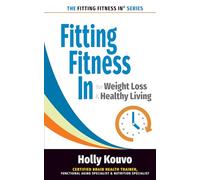 Fitting Fitness In for Weight Loss and Healthy Living