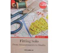 Fitting Solo - From Measurements to Muslin