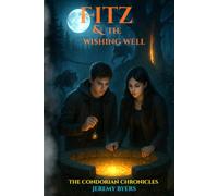 Fitz and The Wishing Well: The Condorian Chronicles