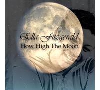 Fitzgerald, Ella - How High the Moon [UK Import]