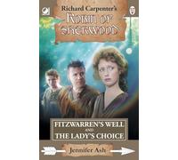 Fitzwarren's Well & The Lady's Choice: from Richard Carpenter's Robin of Sherwood