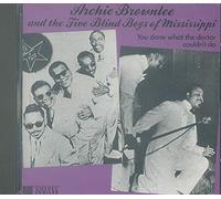 Five Blind Boys of Mississippi - You Done What the Doctor Could - Archie Brownlee + The Five Blind Boys of Mississippi (Mr R + B)