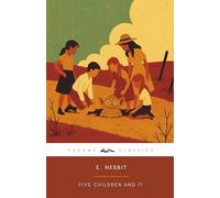 Five Children and It (Annotated): The Original 1902 Edition (Complete & Unabridged) With Original Illustrations, Biographical Introduction and Interesting Historical Facts