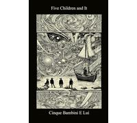 Five Children and It / Cinque bambini e un’aspettativa (Bilingual Italian / English Edition)