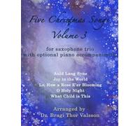 Five Christmas Songs for Saxophone Trio - volume 3 (Five Christmas Songs - Volume 3)
