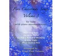 Five Christmas Songs for Tuba - volume 3 (Five Christmas Songs - Volume 3)