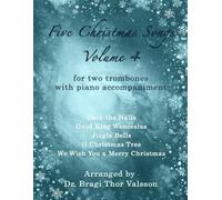 Five Christmas Songs for two Trombones - Volume 4: trombone duets: 33 (Five Christmas Songs - volume 4)