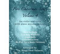 Five Christmas Songs for Violin and Viola - Volume 4: Christmas duets: 41 (Five Christmas Songs - volume 4)