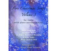 Five Christmas Songs for Violin - volume 3 (Five Christmas Songs - Volume 3)
