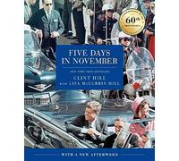Five Days in November: In Commemoration of the 60th Anniversary of JFK's Assassination