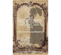FIVE DEAD OFFERINGS, TWO BUTLERS, A VISCOUNT, AND A DOG: A Victorian Cozy Mystery
