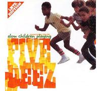 Five Deez - Slow Children Playing [Import]